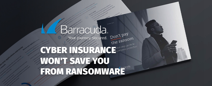 Barracuda - Cyber Insurance Wont Save You From Ransomware