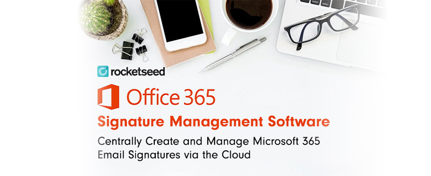 Office 365 Signature Management Software With Rocketseed